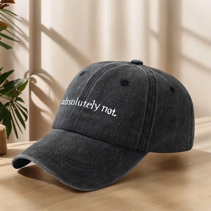 Absolutely Not Embroidery Baseball Cap High Quality Classic Washed Vintage Duckbill Cap Soft Comfortable Sweat-Absorbing Breatha