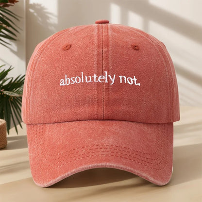Absolutely Not Embroidery Baseball Cap High Quality Classic Washed Vintage Duckbill Cap Soft Comfortable Sweat-Absorbing Breatha